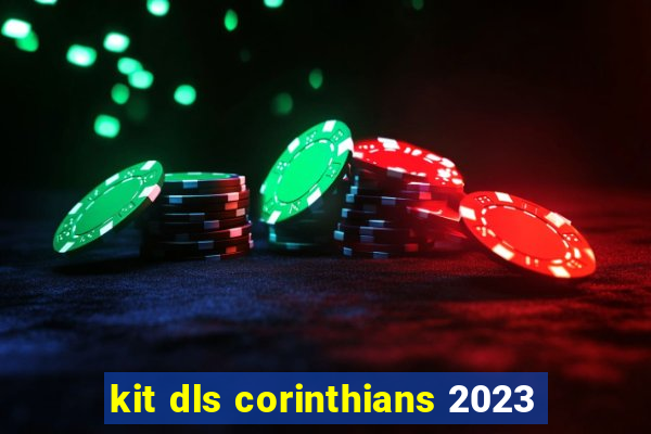 kit dls corinthians 2023